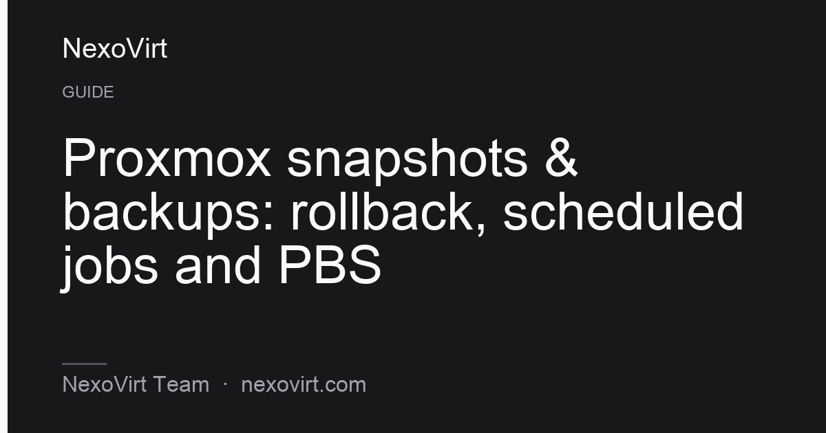 Proxmox snapshots & backups: rollback and PBS