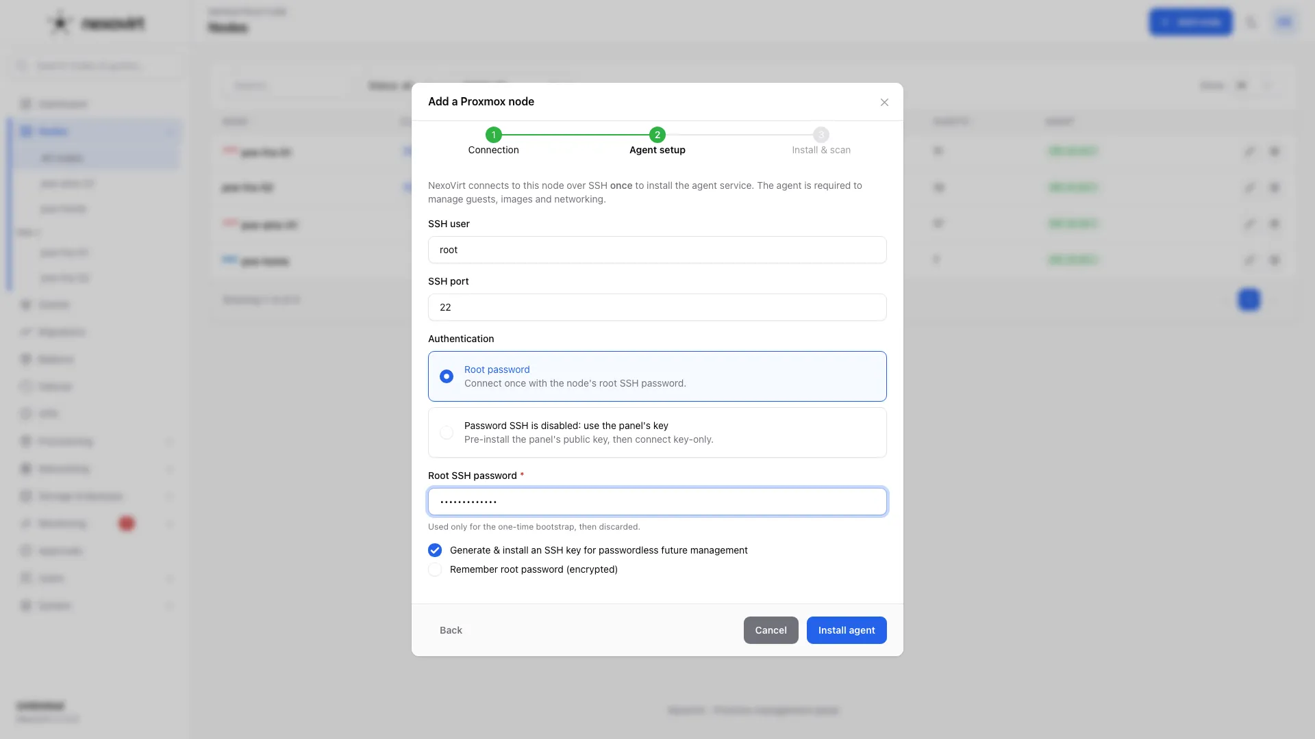One root SSH login installs the agent. The password is used once, then discarded.